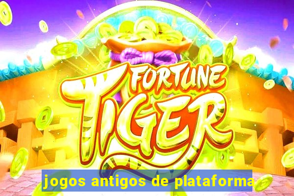 jogos antigos de plataforma